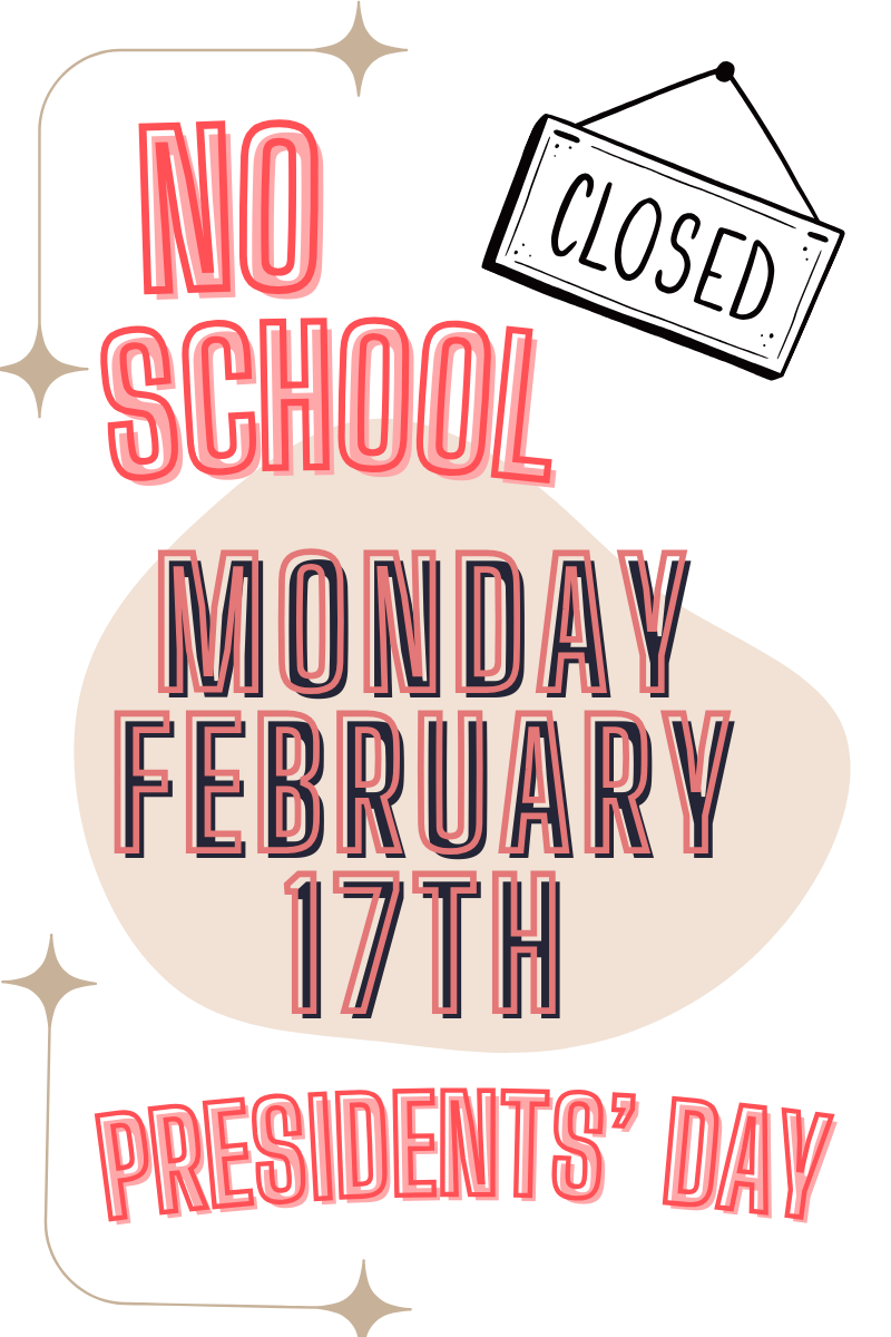 No School Monday February 17th Presidents' Day